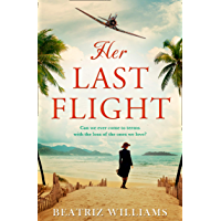 Her Last Flight: the most gripping and heartwrenching historical adventure romance novel of 2020! (English Edition)
